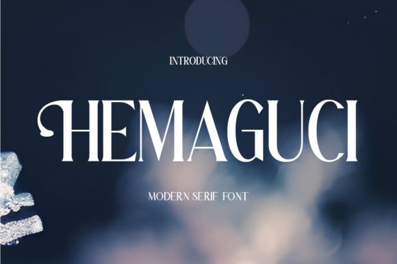 Hemaguci: A Modern Serif Font for High-Impact Campaigns
