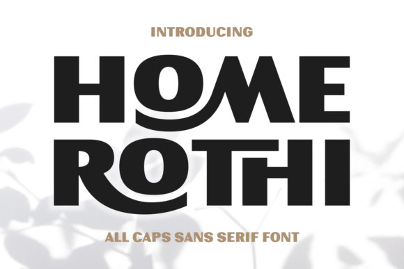 Home Rothi: A Modern Sans Serif Typeface for Editorial Design