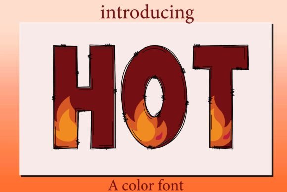 Hot: The Fire-Proof Typeface for Bold Brand Identity
