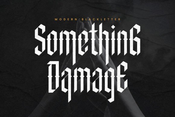 Something Damage: A Modern Blackletter Typeface for Bold Campaigns